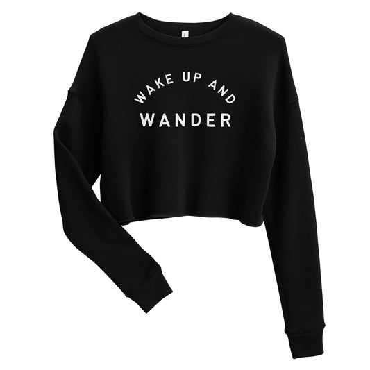 Wake Up and Wander Crop Sweatshirt